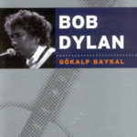 Gökalp Baykal – Bob Dylan
