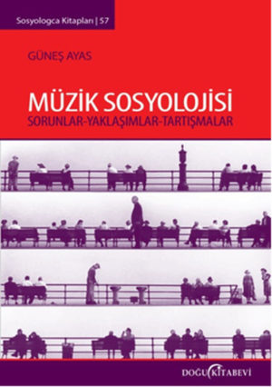 Güneş Ayas – Müzik Sosyolojisi