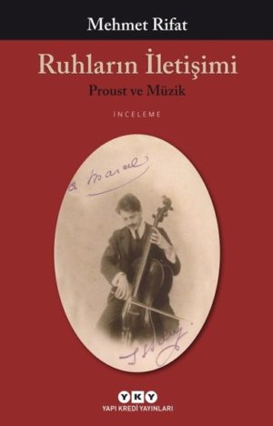 Mehmet Rifat – Ruhların İletişimi-Proust ve Müzik