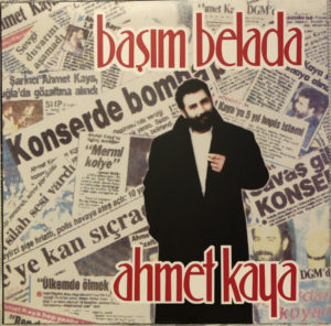 AHMET KAYA – BAŞIM BELADA on