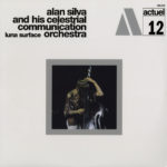ALAN SILVA AND HIS CELECTRIAL COMMUNICATION ORCHESTRA – LUNA SURFACE on