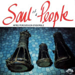 Afro Percussion Ensemble – Soul Of A People on