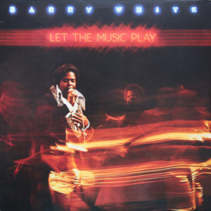 BARRY WHITE – LET THE MUSIC PLAY on