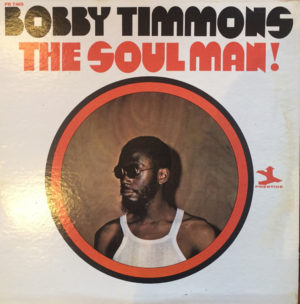 BOBBY TIMMONS – THE SOUL MAN!