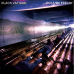 Black Vatican ‎– Oceanic Feelin ön