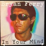 Bryan Ferry In Your on