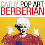 CATHY BERBERIAN – POP ART