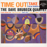 DAVE BRUBECK QUARTET – TIME OUT on