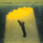 Gordon Gano & The Ryans – Under The Sun on