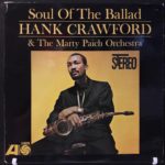 Hank Crawford soul of the ballad on