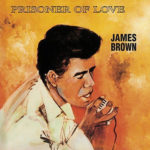JAMES BROWN – PRISONER OF LOVE