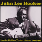 JOHN LEE HOOKER – MAMBO CHILLUN VEEJAY SINGLES 1955-1958 ON