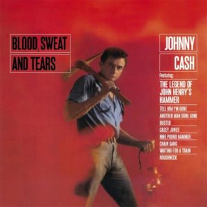 JOHNNY CASH – BLOOD SWEAT AND TEARS