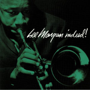 Lee Morgan – Indeed