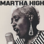 MARTHA HIGH – SINGING FOR THE GOOD TIMES