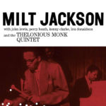 MILT JACKSON WITH THE THELONIOUS MONK QUINTET AND LOU DONALDSON on
