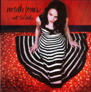 NORAH JONES – NOT TOO LATE on