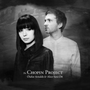 OLAFUR ARNALDS.ALICE SARA OTT – THE CHOPIN PROJECT on