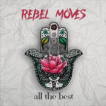 REBEL MOVES – ALL THE BEST
