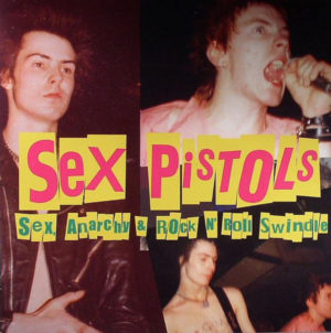 SEX PISTOLS – SEX ANARCHY & ROCK’N ROLL SWINDLE on