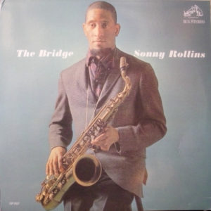 SONNY ROLLINS – THE BRIDGE on