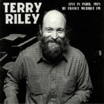 TERRY RILEY – LIVE IN PARIS