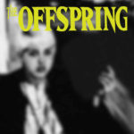 THE OFFSPRING – THE OFFSPRING ON