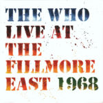 THE WHO – LIVE AT THE FILLMORE EAST 1968 on