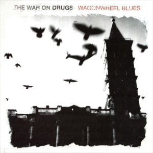 WAR ON DRUGS – WAGONWHEEL BLUES on