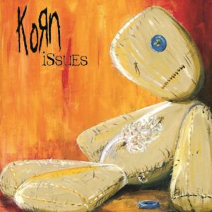 KORN – ISSUES ON