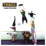 TRAVIS – GOOD FEELING ON