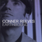 CONNER REEVES – EARTHBOUND