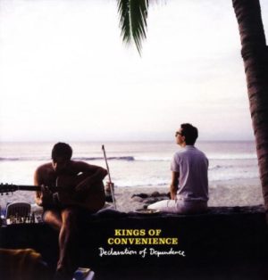 KINGS OF CONVENIENCE – DECLARATION OF DEPENDENCE ON