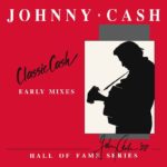 JOHNNY CASH – CLASSIC CASH (EARLY MIXES) ON