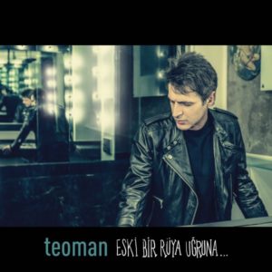 TEOMAN – ESKİ BİR RÜYA UĞRUNA ON