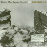 DAVE MATTHEWS BAND – LIVE AT RED ROCKS 8.15.95