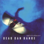 DEAD CAN DANCE – SPIRITCHASER