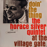 HORACE SILVER QUINTET – DOIN’ THE THING.AT THE VILLAGE GATE ON EMI