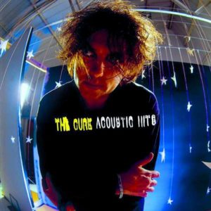 THE CURE – ACOUSTIC HITS ON