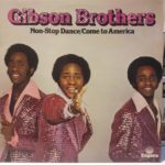GIBSON BROTHERS – NON-STOP DANCE – COME TO AMERICA ON