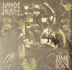 NAPALM DEATH – TIME WAITS FOR NO SLAVE ON