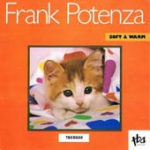 FRANK POTENZA – SOFT & WARM