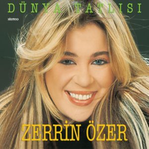 ZERRİN ÖZER – DÜNYA TATLISI ON