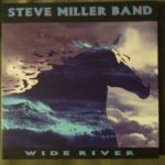 STEVE MILLER BAND – WIDE RIVER ON