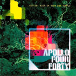 APOLLO FOUR FORTY – GETTIN’ HIGH ON YOUR OWN SUPPLY