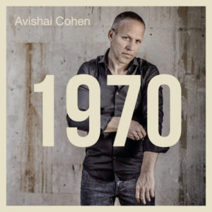 AVISHAI COHEN – 1970 ON