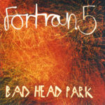 FORTRAN 5 – BAD HEAD PARK