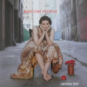 MADELEINE PEYROUX – CARELESS LOVE ON