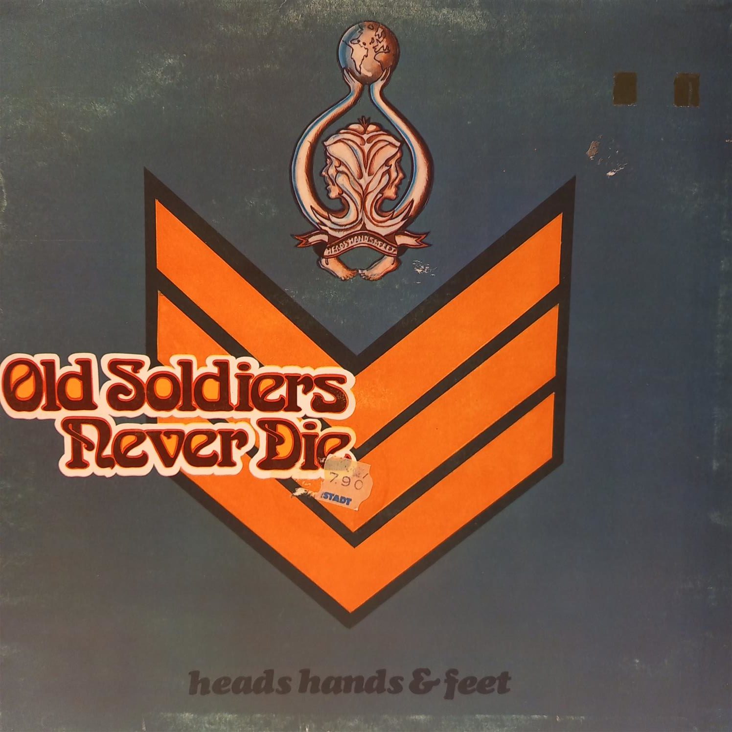 HEADS HANDS & FEET – OLD SOLDIERS NEVER DIE ON