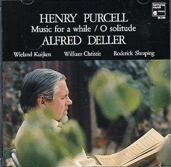 HENRY PURCELL – ALFRED DELLER – MUSIC FOR A WHILE – O SOLITUDE